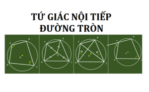 Tứ giác nội tiếp đường tròn