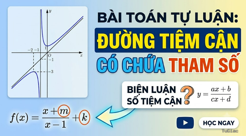 Bài toán tự luận về đường tiệm cận của đồ thị hàm số có chứa tham số