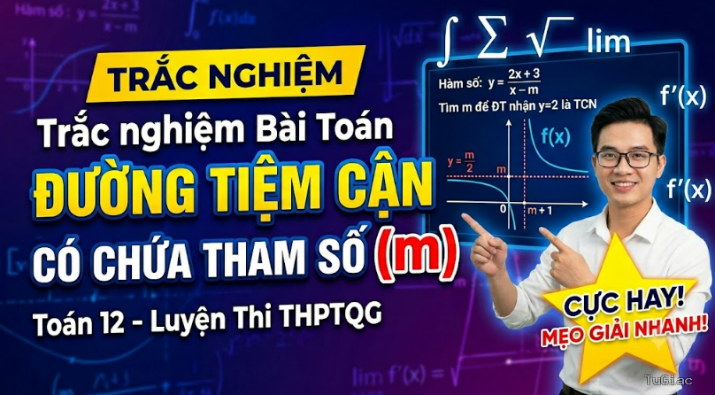 Trắc nghiệm bài toán về đường tiệm cận của đồ thị hàm số có chứa tham số